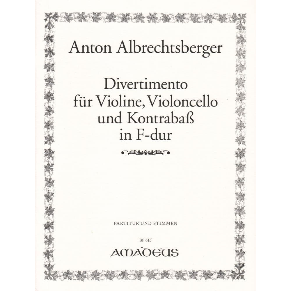 Albrechtsberger, J - Divertimento in F Major for Violin Cello and Double Bass - Amadeus Verlag Edition
