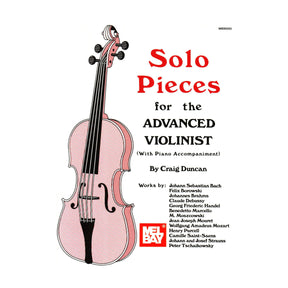 Solo Pieces For The Advanced Violinist - for Violin and Piano - arranged by Craig Duncan - Mel Bay Publications