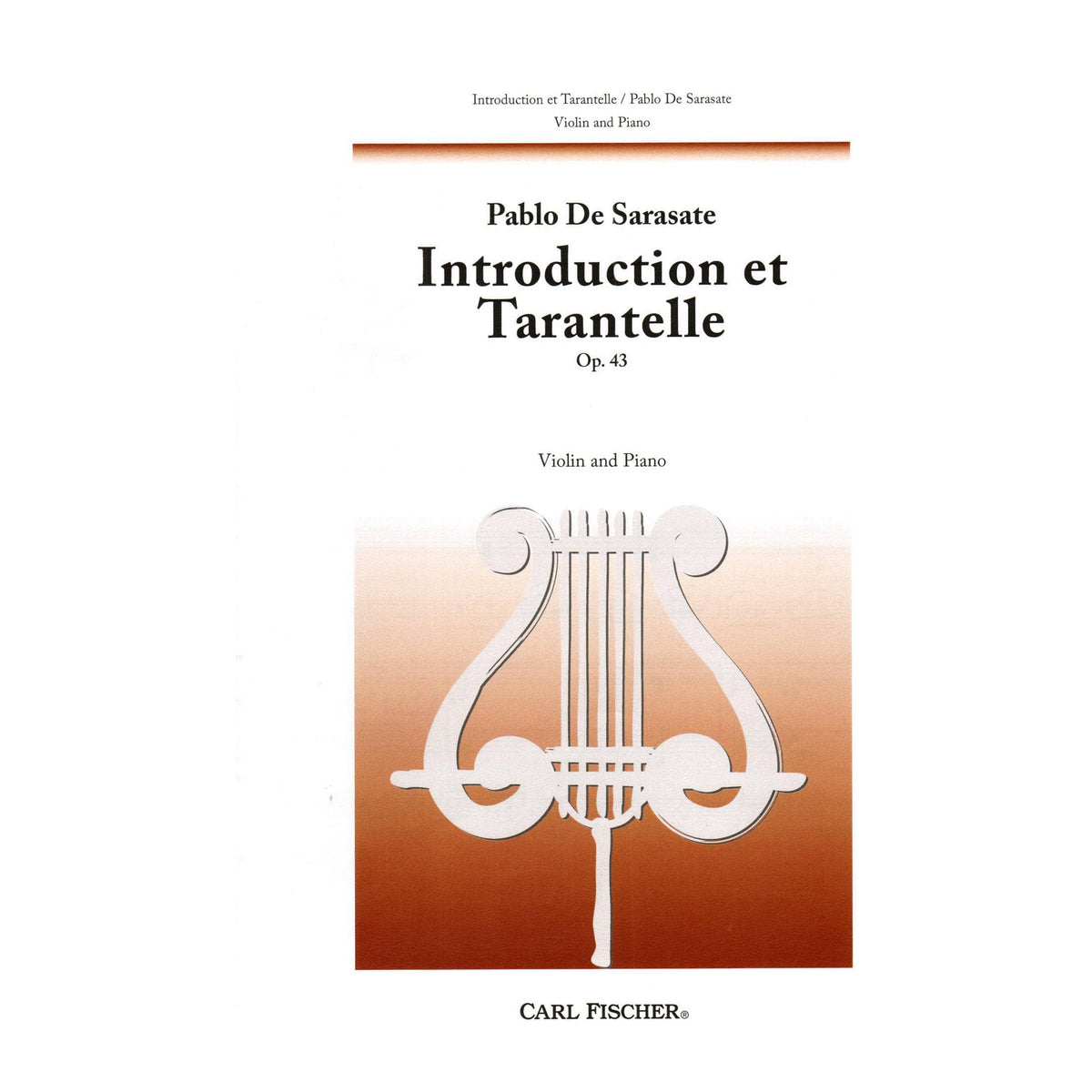Sarasate, Pablo - Introduction and Tarantella Op 43 For Violin and Piano Published by Carl Fischer