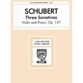 Schubert, Franz - Three Sonatinas Op 137 For Violin and Piano Edited by Fischer Published by Carl Fischer