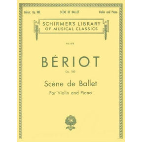 Beriot, Charles De - Scene De Ballet Op 100 for Violin and Piano - Schirmer Edition