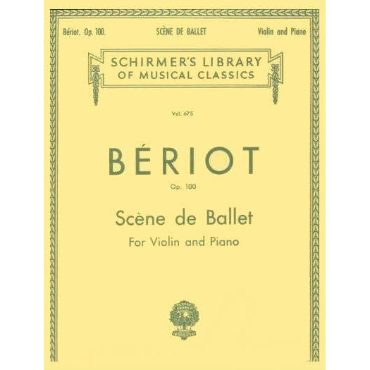 Beriot, Charles De - Scene De Ballet Op 100 for Violin and Piano - Schirmer Edition