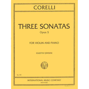 Arcangelo Corelli - 3 Selected Violin Sonatas, Op 5 - Violin and Piano - edited by Gustav Jensen - International Music Company