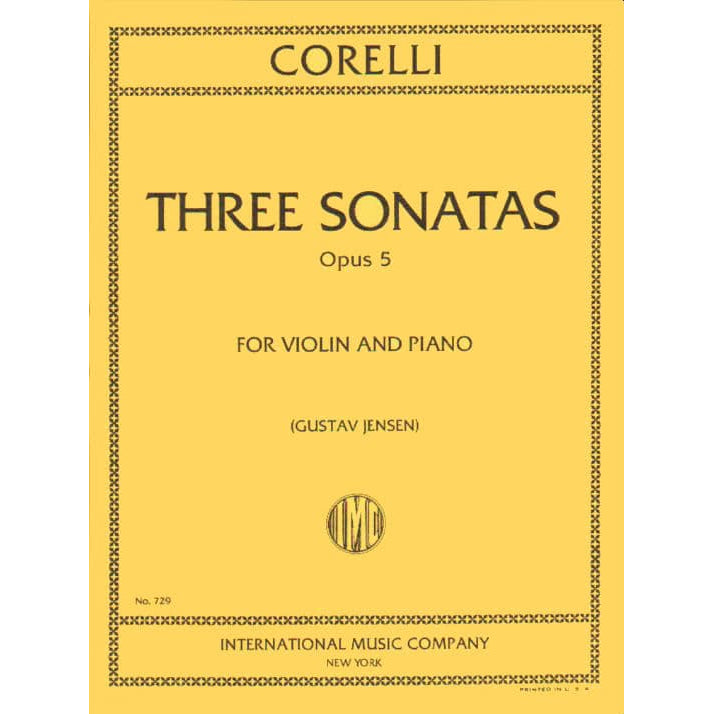 Arcangelo Corelli - 3 Selected Violin Sonatas, Op 5 - Violin and Piano - edited by Gustav Jensen - International Music Company