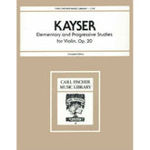 Kayser, Heinrich Ernst - 36 Elementary and Progressive Studies, Op 20 (Complete) - Violin - Carl Fischer Edition