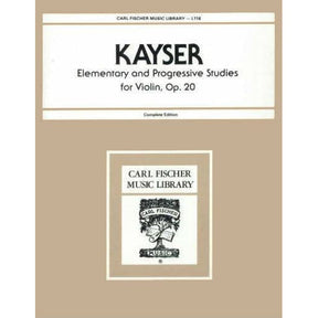 Kayser, Heinrich Ernst - 36 Elementary and Progressive Studies, Op 20 (Complete) - Violin - Carl Fischer Edition
