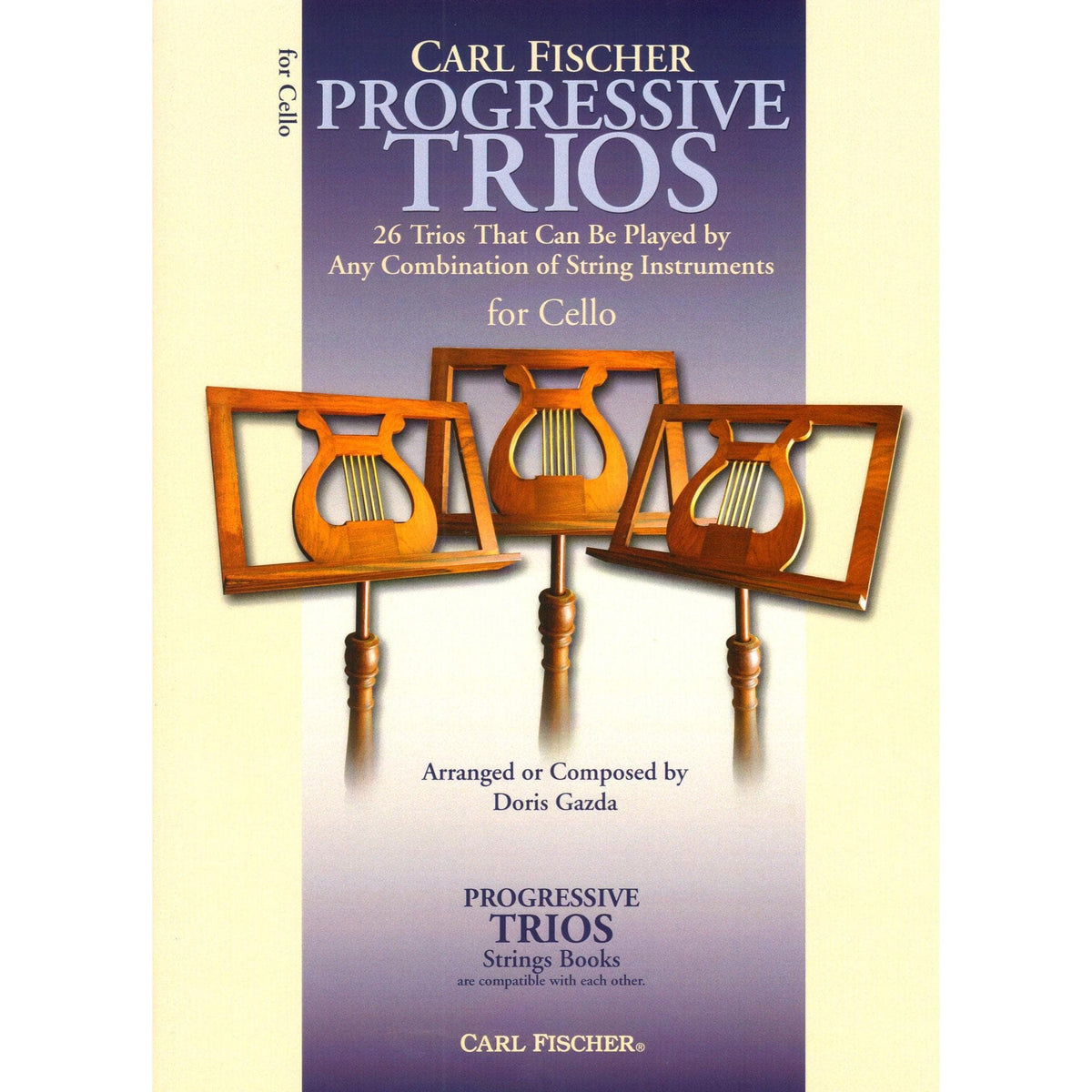 Progressive Trios for Cello - 26 Trios for Any Combination of Stringed Instruments - Arranged by Doris Gazda - Carl Fischer Publication
