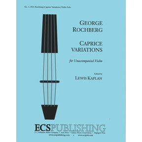 Rochberg, George - Caprice Variations For Violin Edited by Lewis Kaplan Published by Galaxy Music Corporation