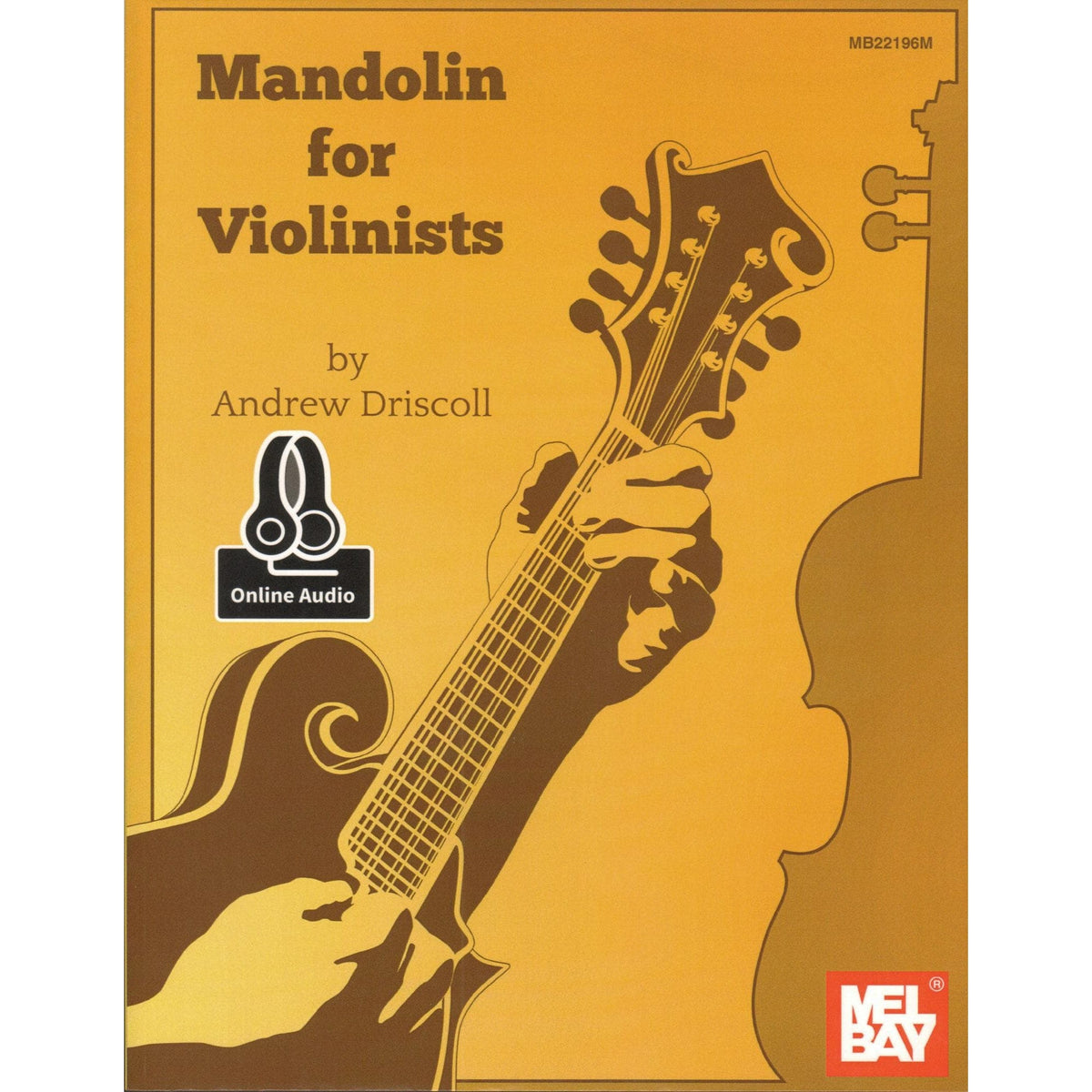 Mandolin for Violinists - Method and Tune Book with Online Audio Access - by Andrew Driscoll - Mel Bay Publications