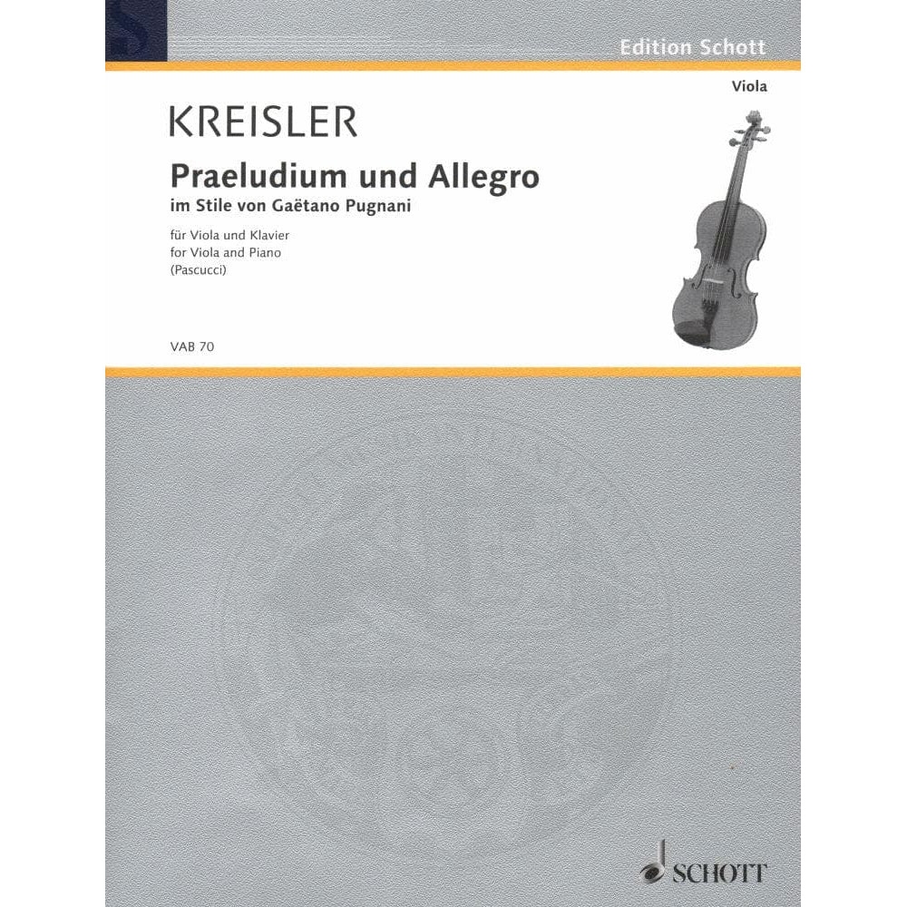 Kreisler, Fritz - Praeludium and Allegro - Viola and Piano - transcribed and edited by Giuseppe Pascucci - Schott Music Edition