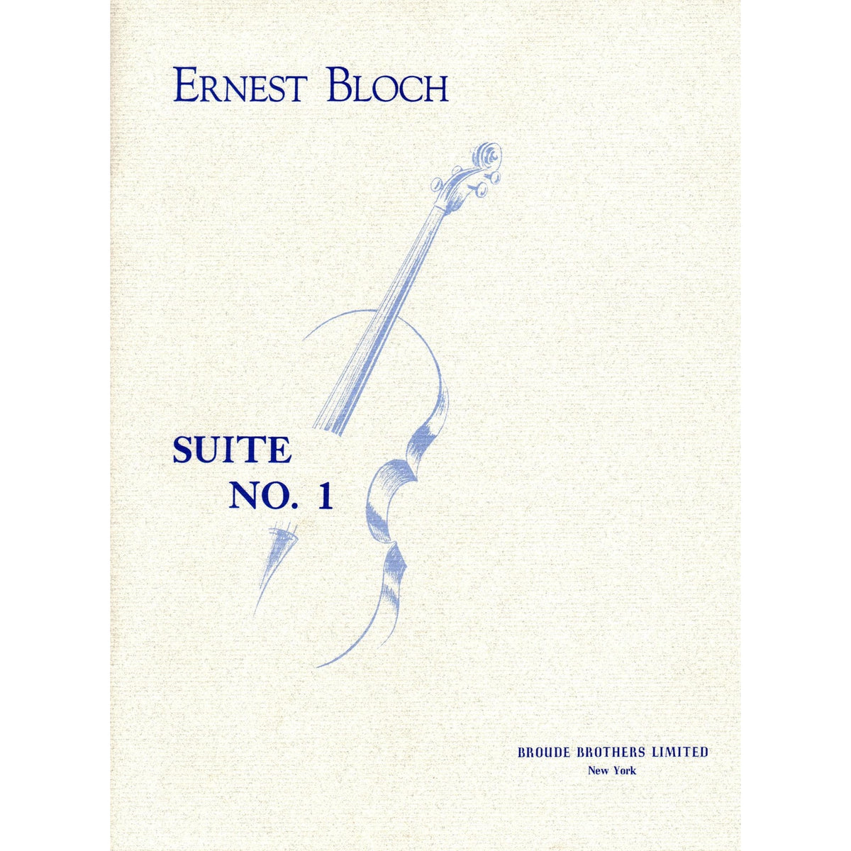 Bloch, Ernest - Suite No 1 for Cello (1956) - Broude Brothers Edition