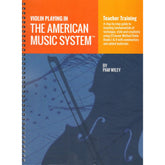 Wiley, Pam - Violin Playing in the American Music System - Teacher Guide