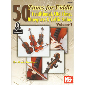 50 Tunes for Fiddle, Volume 1: Traditional, Old Time, Bluegrass and Celtic Solos - Violin solo with Online Audio - by Mark Geslison - Mel Bay Publications