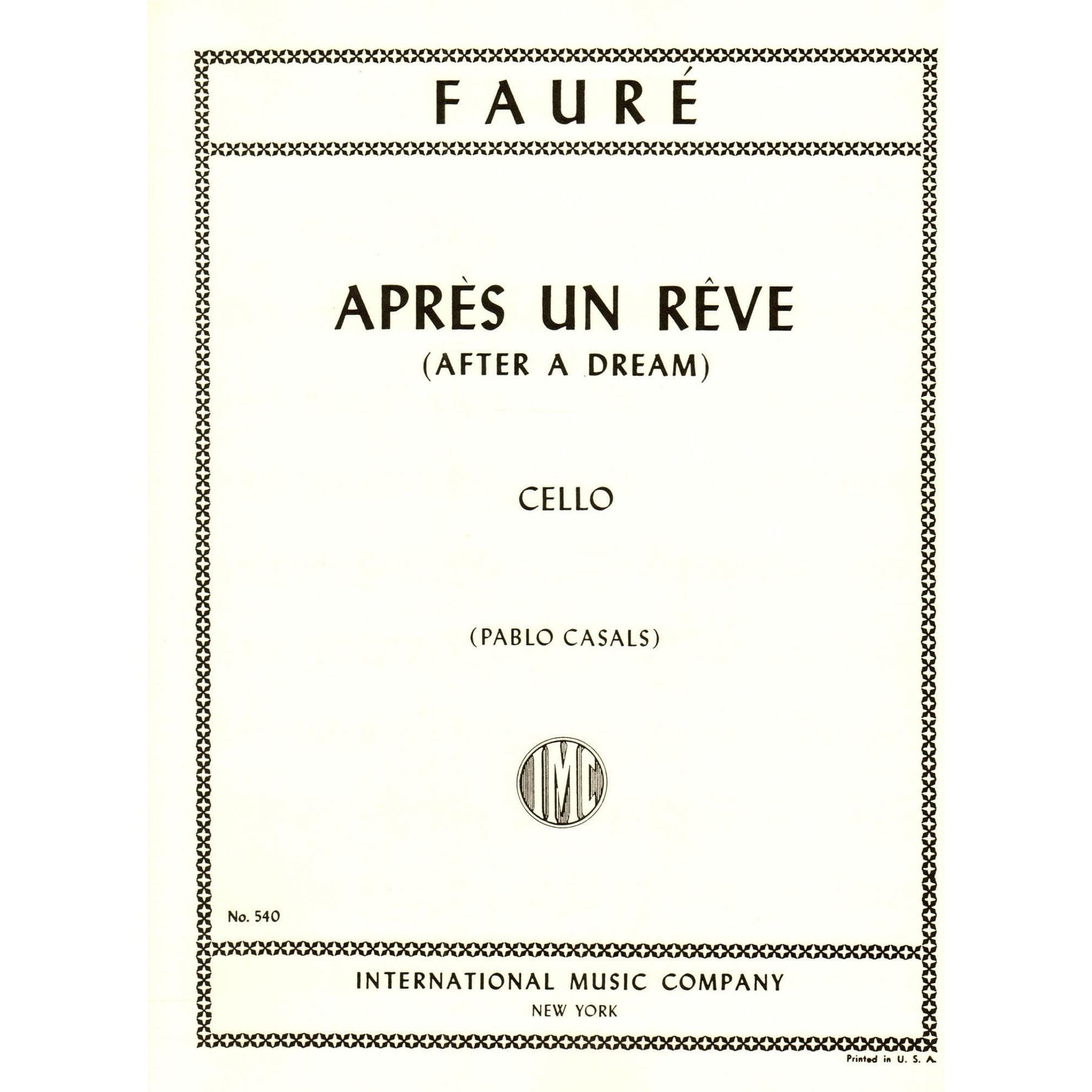 Fauré, Gabriel - Aprés un Rêve (After a Dream), Op 7, No 1 - Cello and Piano - edited by Pablo Casals - International Edition