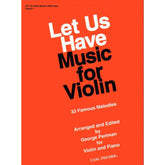 Perlman, George - Let Us Have Music for Violin, Volume 1 - Violin and Piano - arranged and edited by George Perlman - Carl Fischer