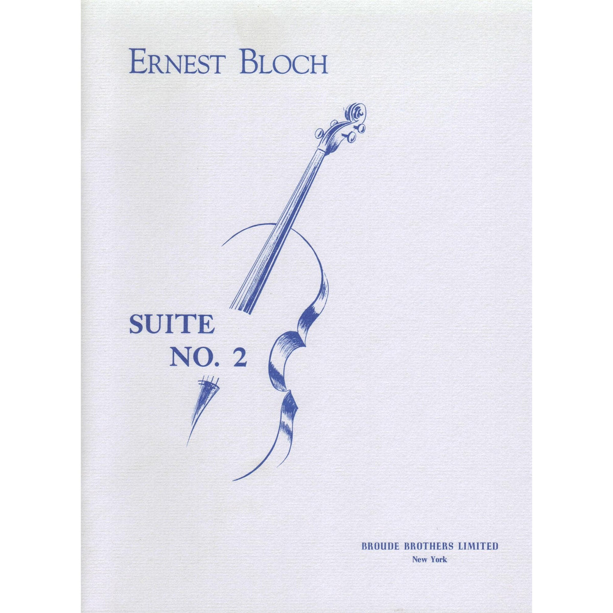 Bloch, Ernest - Suite No 2 for Cello (1956) - Broude Brothers Edition