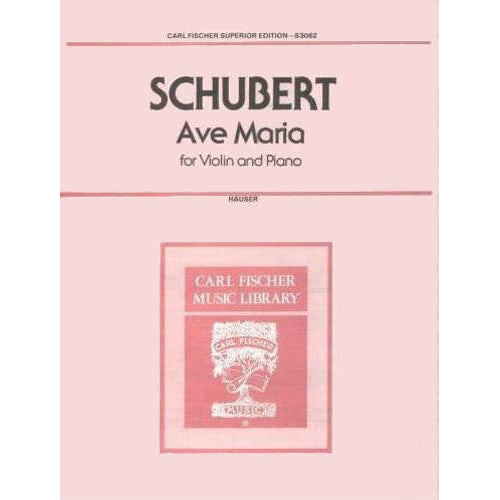 Schubert, Franz - Ave Maria D 839 - for Violin and Piano - arranged by Hauser - Carl Fischer