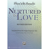 Nurtured By Love by S. Suzuki Revised Translation