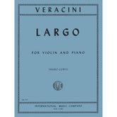 Veracini, FM - Largo for Violin and Piano - Violin and Piano - edited by Mario Corti - International Music Company
