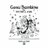 Yon, Pietro - Gesu Bambino (Pastorale) - Violin and Piano (or Organ) - Alfred Music Publishing