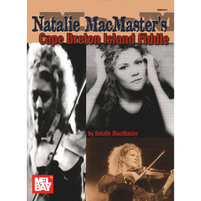 MacMaster, Natalie - Natalie MacMaster's Cape Breton Island Fiddle - Violin solo - Mel Bay Publications
