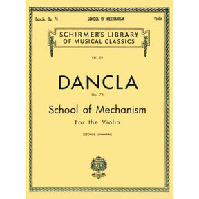 Dancla, Charles - School of Mechanism Op 74 for Violin - edited by G Lehmann - Schirmer Edition