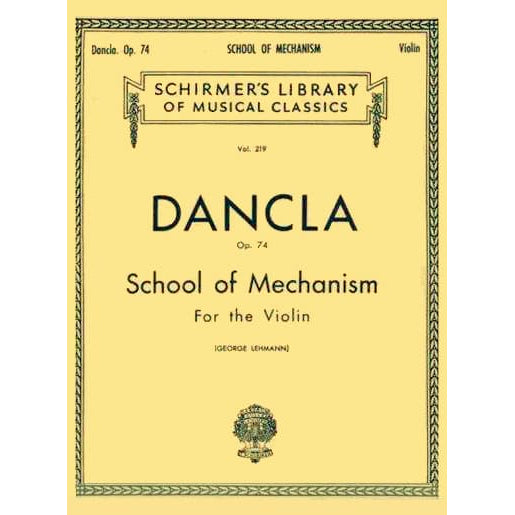 Dancla, Charles - School of Mechanism Op 74 for Violin - edited by G Lehmann - Schirmer Edition