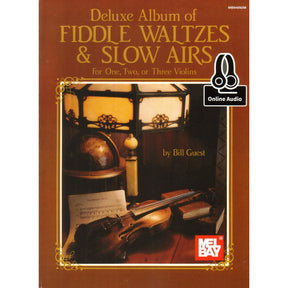 Guest, Bill - Deluxe Album of Fiddle Waltzes and Slow Airs - for 1, 2, or 3 Violins - Online Audio Demonstrations - Mel Bay Publications
