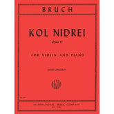 Bruch, Max - Kol Nidre, Op 47 - for Violin and Piano - edited by Josef Gingold - International Music Co