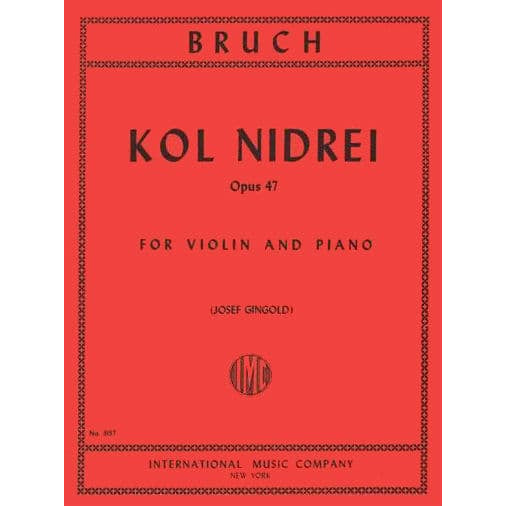 Bruch, Max - Kol Nidre, Op 47 - for Violin and Piano - edited by Josef Gingold - International Music Co