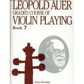 Auer, Leopold - Graded Course of Violin Playing - Book 7 for Violin - Fischer Edition