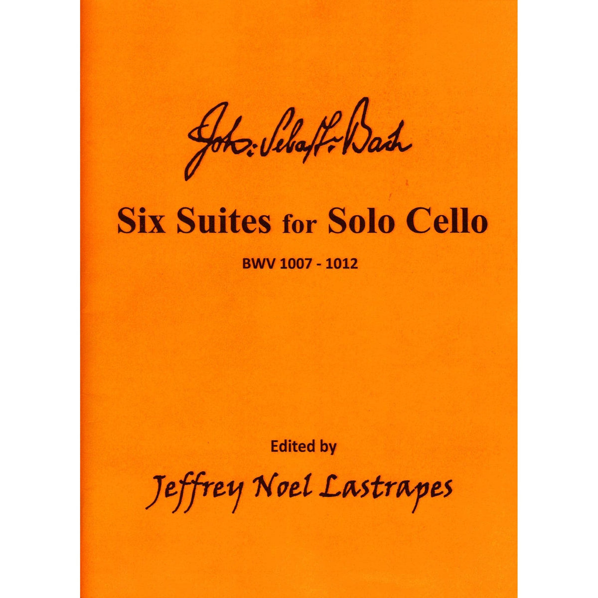 Bach, JS - 6 Suites for Solo Cello - BWV 1007-1012 - edited by Jeffrey Noel Lastrapes - Back to Classic Music in Print