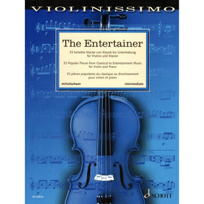 The Entertainer: 33 Popular Pieces - for Violin and Piano - Edited by Wolfgang Birtel - Schott