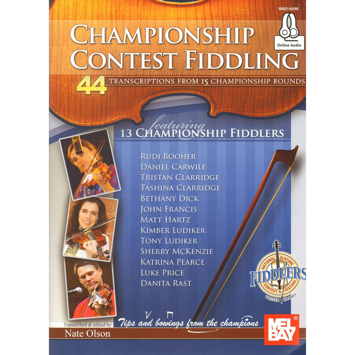 Championship Contest Fiddling: 44 Transcriptions from 15 Championship Rounds - Violin & Online Audio Play-Along - edited by Nate Olson - published by Mel Bay