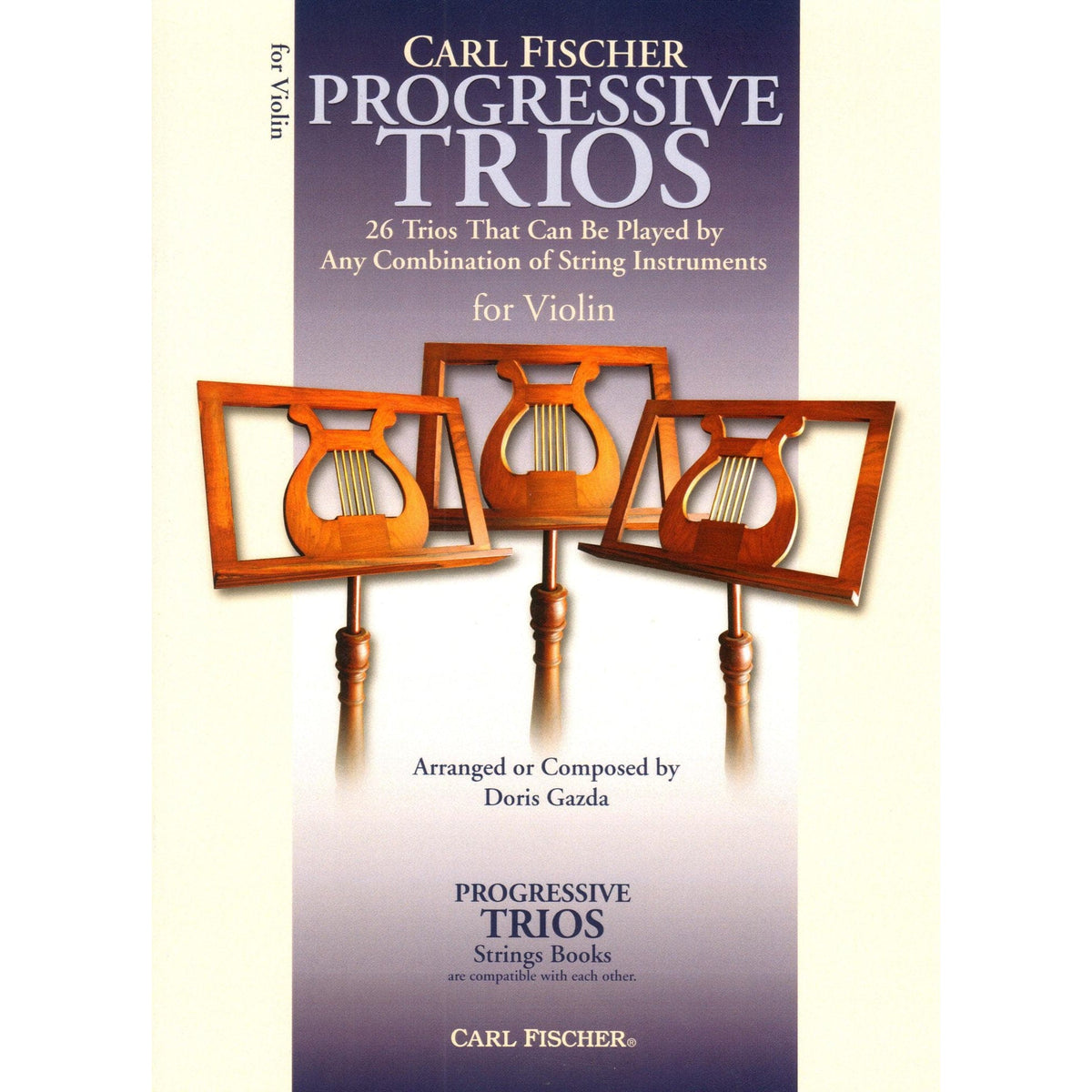 Progressive Trios for Violin - 26 Trios for Any Combination of Stringed Instruments - Arranged by Doris Gazda - Carl Fischer Publication