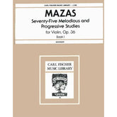 Mazas, JF - 75 Melodious and Progressive Etudes, Op 36 Book 1 - Violin - edited by Saenger - Carl Fischer