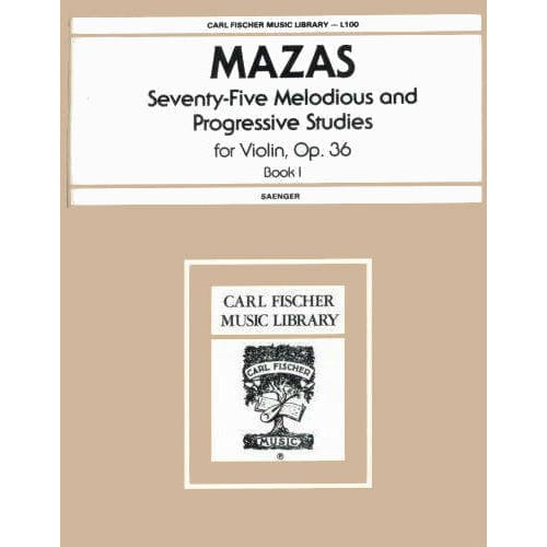 Mazas, JF - 75 Melodious and Progressive Etudes, Op 36 Book 1 - Violin - edited by Saenger - Carl Fischer