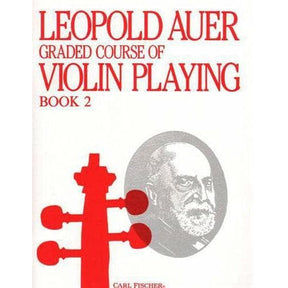 Auer, Leopold - Graded Course of Violin Playing - Book 2 for Violin - edited by Saenger - Fischer Edition