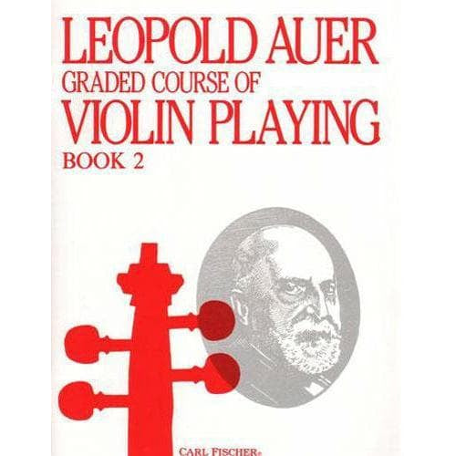 Auer, Leopold - Graded Course of Violin Playing - Book 2 for Violin - edited by Saenger - Fischer Edition