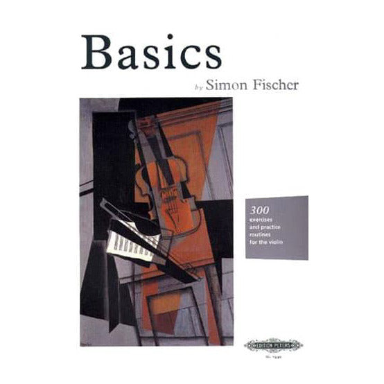 Fischer, Simon - Basics: 300 Exercises and Practice Routines for the Violin - Edition Peters
