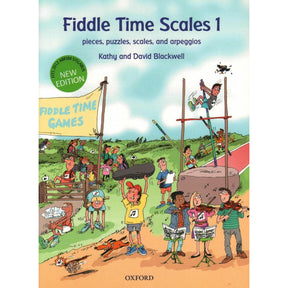 Blackwell, Kathy and David - Fiddle Time Scales Book 1: Pieces, Puzzles, Scales and Arpeggios for Violin - Oxford University Press Publication
