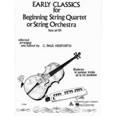 Early Classics for Beginning String Quartet or String Orchestra - arranged and edited by C Paul Herfurth - Boston Music Co