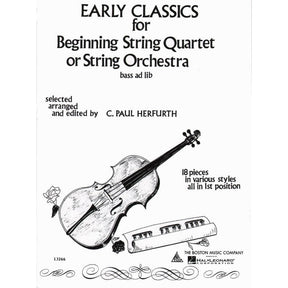Early Classics for Beginning String Quartet or String Orchestra - arranged and edited by C Paul Herfurth - Boston Music Co