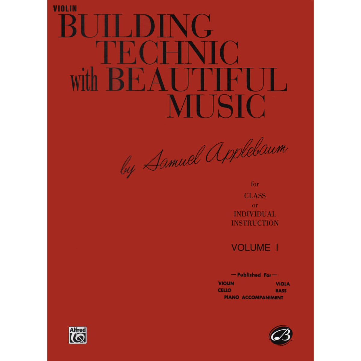 Applebaum, Samuel - Building Technique With Beautiful Music Volume 1 for Violin  - Belwin/Mills Publication