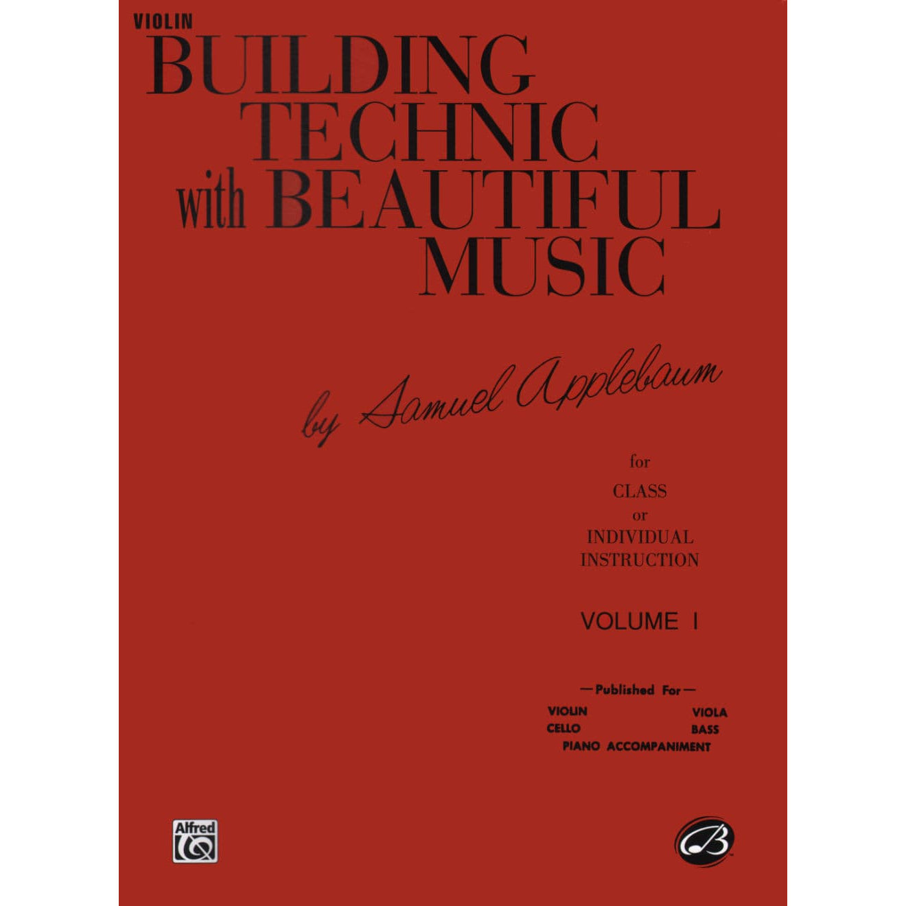 Applebaum, Samuel - Building Technique With Beautiful Music Volume 1 for Violin  - Belwin/Mills Publication