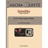 Ponce, M - Estrellita (My Little Star) - for Violin and Piano - arranged by Jascha Heifetz - Carl Fischer
