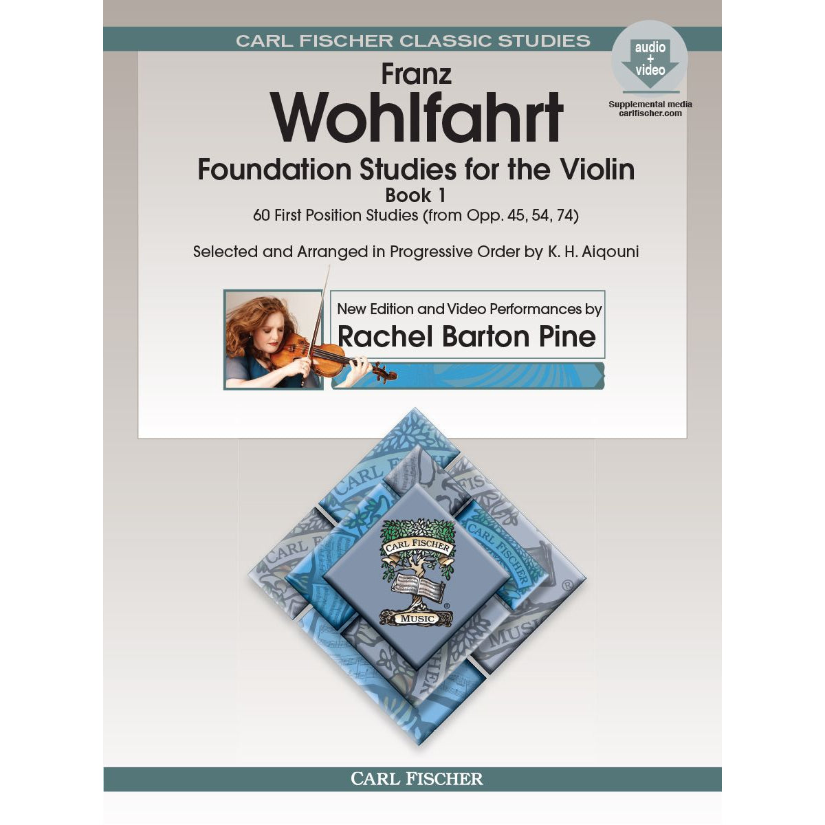 Wohlfahrt, Franz - Foundation Studies for the Violin - Book 1 - Arranged by KH Aiqouni - Digital Video Performed by Rachel Barton Pine - Carl Fischer Publications