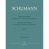 Schumann, Robert, trans. Wadsworth - Cello Concerto in a minor, op. 129 for Cello and String Quartet - Barenreiter Urtext