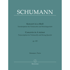 Schumann, Robert, trans. Wadsworth - Cello Concerto in a minor, op. 129 for Cello and String Quartet - Barenreiter Urtext