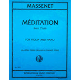 Massenet, Jules - Meditation from Thais - Violin and Piano - Edited by Marsick/Zori - International Music Co.